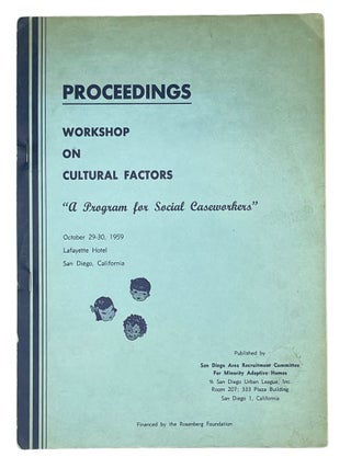 Proceedings: Workshop on Cultural Factors: "A Program For Social Caseworkers&quot