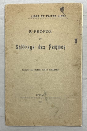 Item #10437 A Propos Du Suffrage des Femmes. Madame Robert MIRABAUD, Henriette Thorens Mirabaud