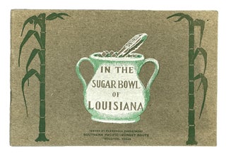 Item #10505 In The Sugar Bowl Of Louisiana Plantation Scenes on line of Southern Pacific Sunset...