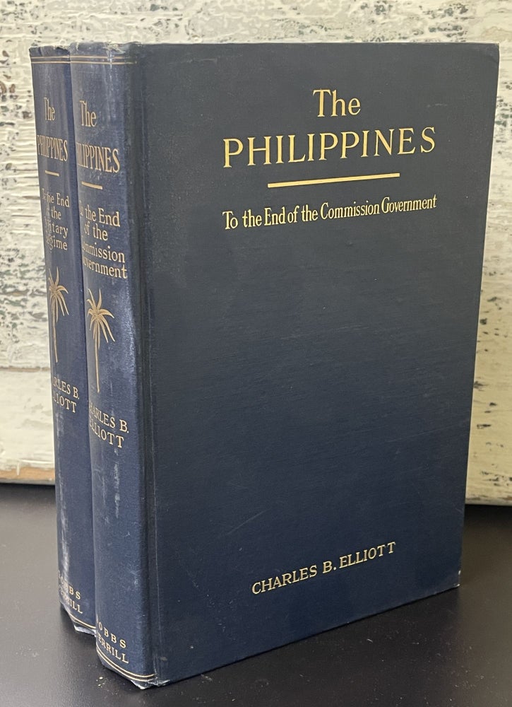 Item #10604 The Philippines To the End of the Military Regime [TOGETHER WITH] The Philippines To the End of the Commission Government. Charles B. ELLIOT.