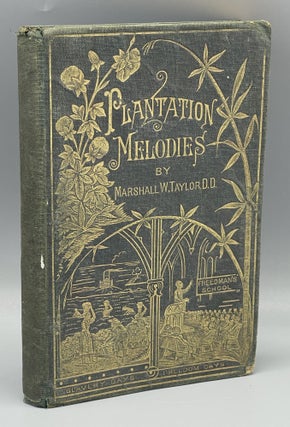 Item #10748 A Collection of Revival Hymns and Plantation Melodies. Marshall W. TAYLOR