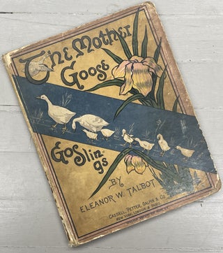 Item #10782 The Mother Goose Goslings. Eleanor W. TALBOT
