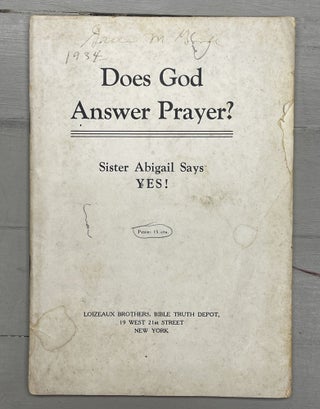 Item #10785 Does God Answer Prayer?; Sister Abigail Says YES! Abigail LUFFE