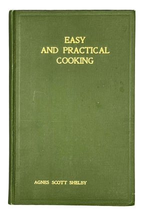 Item #10871 Easy and Practical Cooking. Agnes Scott SHELBY