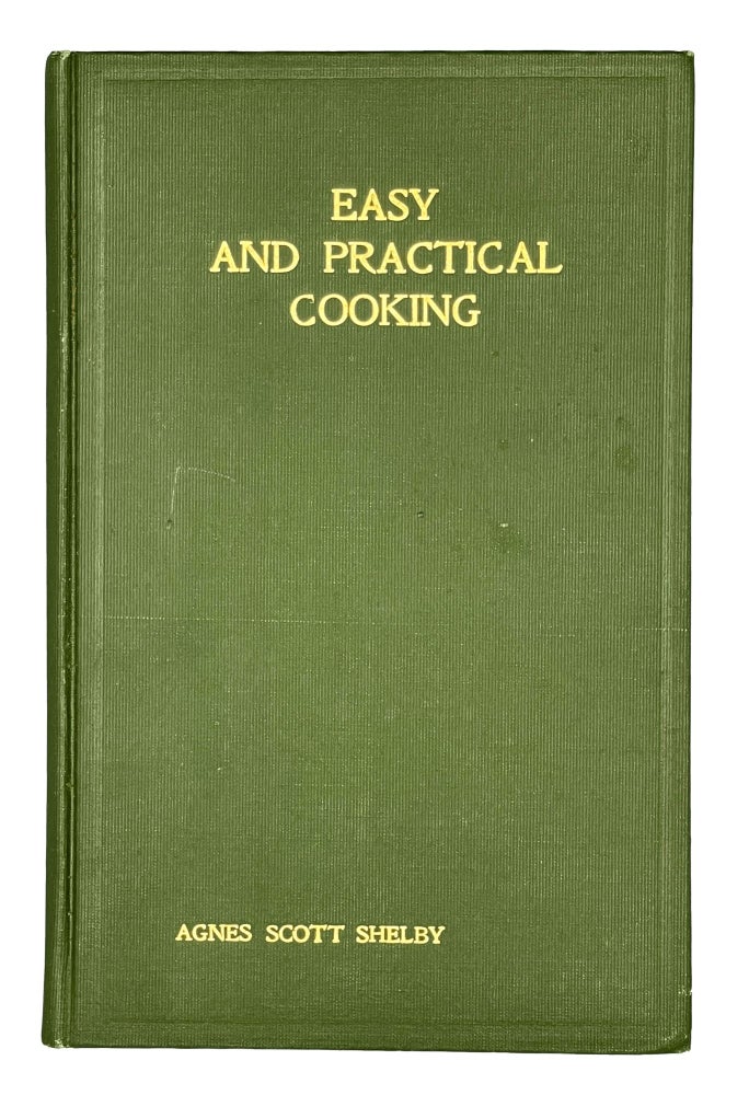 Item #10871 Easy and Practical Cooking. Agnes Scott SHELBY.