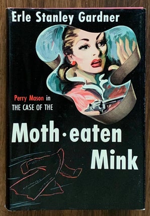 Item #10915 The Case of the Moth-eaten Mink. Erle Stanley GARDNER