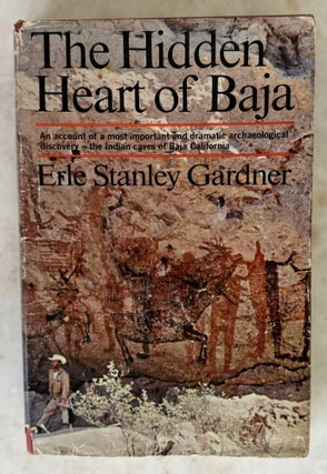 Item #10954 The Hidden Heart of Baja. Erle Stanley GARDNER