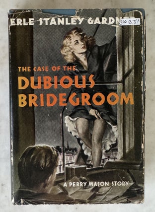 Item #10958 The Case of the Dubious Bridegroom. Erle Stanley GARDNER