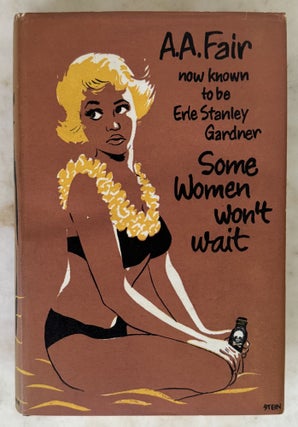 Item #10972 Some Women Won't Wait. A. A. FAIR, Erle Stanley Gardner