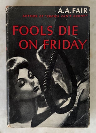 Item #10975 Fools Die on Friday. A. A. FAIR, Erle Stanley Gardner
