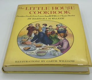 The Little House Cookbook. Frontier Foods from Laura Ingalls Wilder's Classic Stories