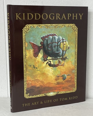 Item #11137 Kiddography The Art & Life of Tom Kidd