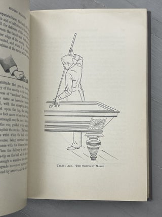 Modern Billiards. A Complete Text-Book of the Game, Containing Plain and Practical Instructions How to Play and Acquire Skill at this Scientific Amusement.