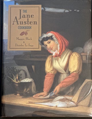 Item #11387 The Jane Austen Cookbook. Maggie BLACK, Deirde Le Faye