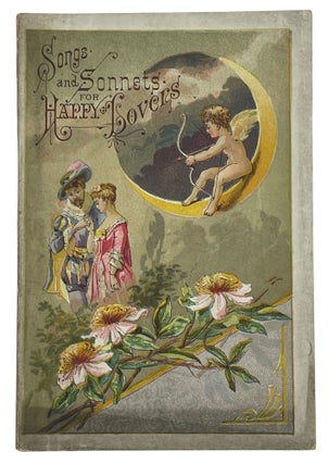 Item #13045 Sweet Saint Valentine; Songs and Sonnets For Happy Lovers. Thomas W. HANFORD