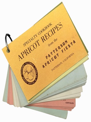 Specialty Cookbook. Apricot Recipes from the Patterson Apricot Fiesta.
