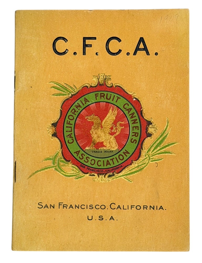 Item #14119 California Fruit Canners Association, On the Completion of the Tenth Year Since Its Incorporation in 1899, Begs to offer to the Whole Grocery Trade Throughout the World This Statement Showing Something As To the Management, Supervision, Facilities, Natural Position, and the Products of the Largest Packers of Canned Fruits and Vegetables in the World.