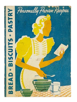 Bread, Biscuits, Pastry. Personally Proven Recipes