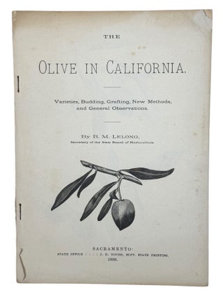 The Olive in California. Varieties, Budding, Grafting, New Methods, and General Observations