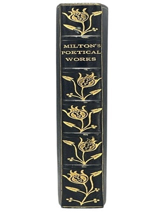 The Poetical Works of John Milton; Edited After the Original Texts by the Rev, H. C. Beeching