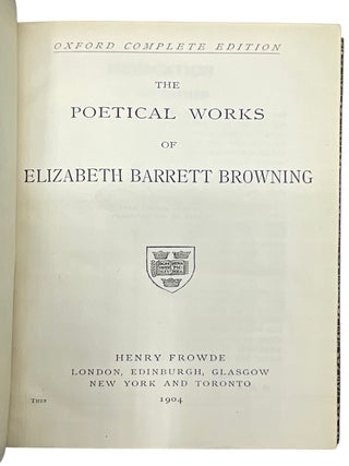 The Poetical Works of Elizabeth Barrett Browning; The Complete Oxford Edition
