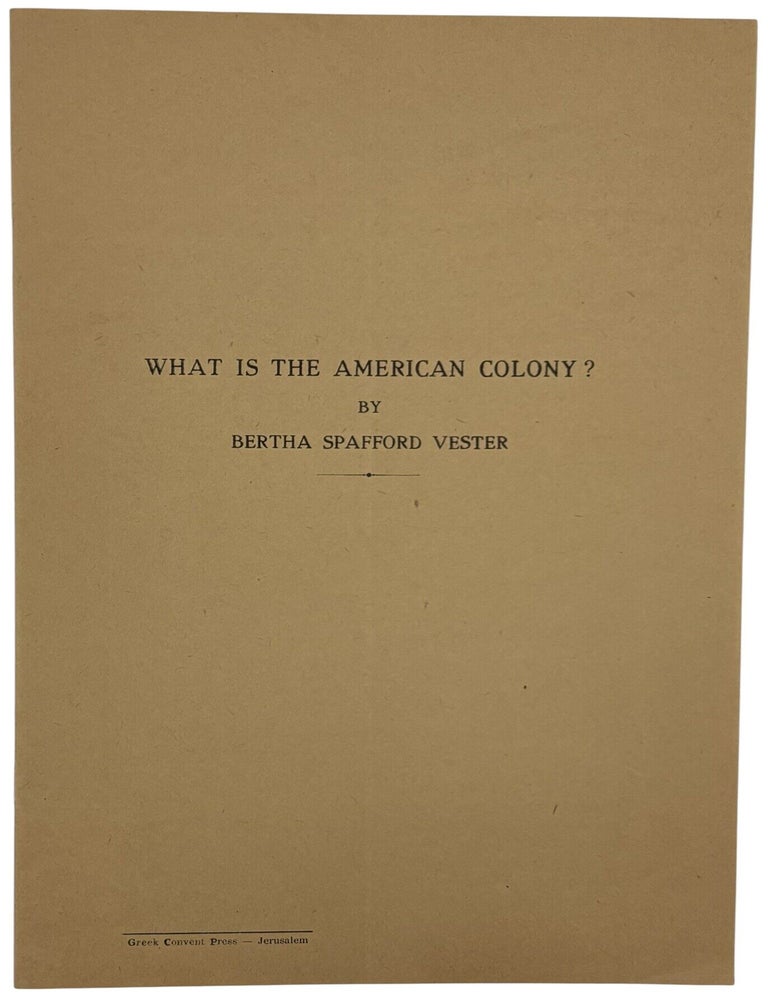 Item #14613 What is the American Colony? Bertha Spafford VESTER.