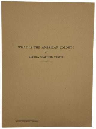 Item #14613 What is the American Colony? Bertha Spafford VESTER