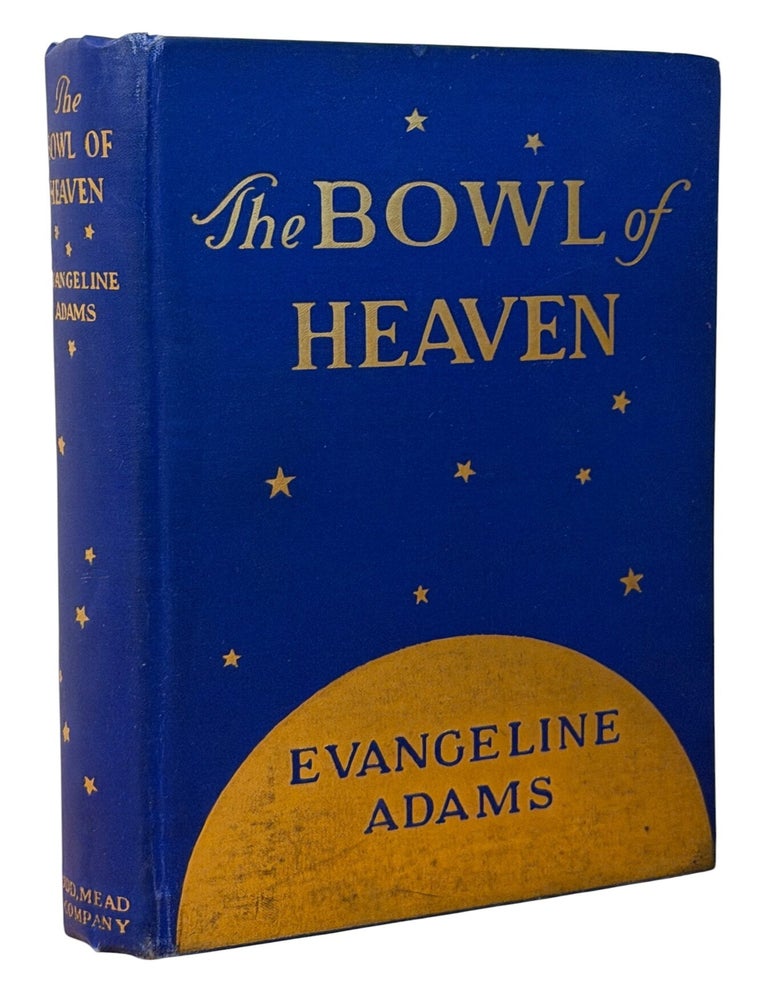 Item #14822 The Bowl of Heaven. Evangeline ADAMS.