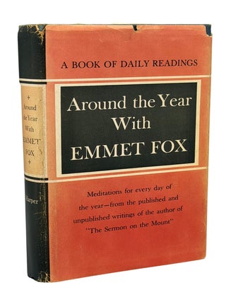 Item #14875 Around the Year With Emmet Fox. A Book of Daily Readings. Emmet FOX
