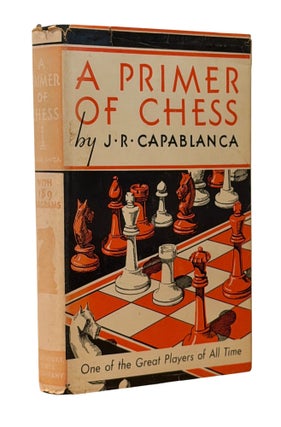 Item #14881 A Primer of Chess. J. R CAPABLANCA