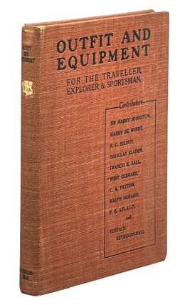 Item #14988 Outfit and Equipment for the Traveller, Explorer and Sportsmam. Eustace REYNOLDS-BALL