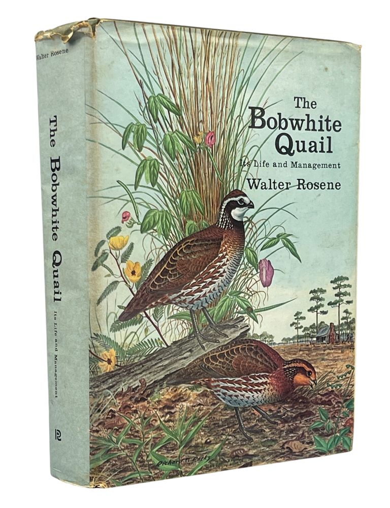 Item #15080 The Bobwhite Quail; Its Life and Management. Walter ROSENE.