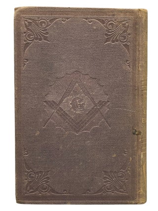 The Lights and Shadows of Freemasonry; Consisting of Masonic Tales, Songs and Sketches Never Before Published