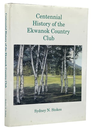 Centennial History of the Ekwanok Country Club