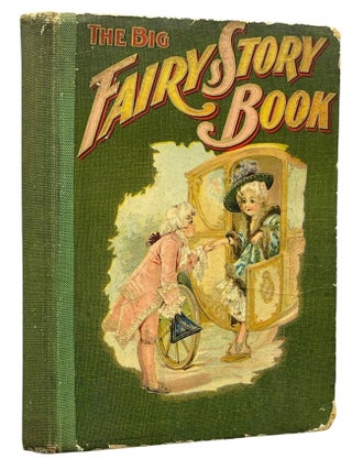 Item #15270 The Big Fairy Story Book; Written to Entertain and Amuse Little Peopole