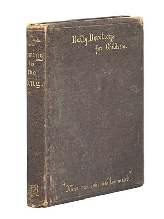 Coming to the King; A Book of Daily Devotions for Children