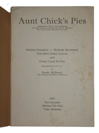 Aunt Chick&rsquo;s Pies. Recipes compiled-Methods Developed Non-Stick Pastry Canvas and Crispy Crust Pie Pan.