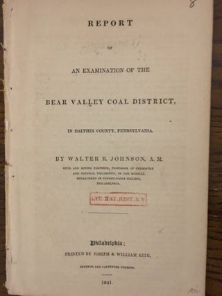 Item #2476 REPORT OF AN EXAMINATION OF THE BEAR VALLEY COAL DISTRICT, IN DAUPHIN COUNTY,...
