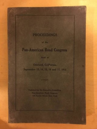 Item #2608 PROCEEDINGS OF THE PAN-AMERICAN ROAD CONGRESS HELD AT OAKLAND, CALIFORNIA, SEPTEMBER...