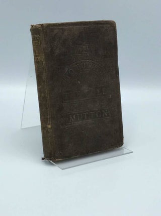Item #2745 What To Do With The Cold Mutton: A Book Of Rechauffes. Together With Many Other...