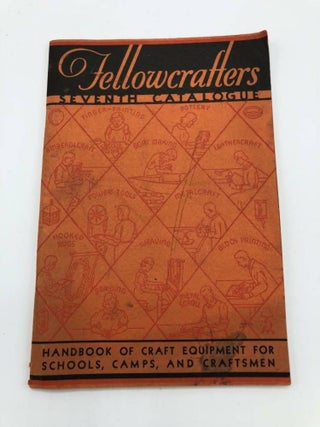 Item #3451 Fellowcrafters SEVENTH CATALOGUE HANDBOOK OF CRAFT EQUIPMENT FOR SCHOOLS, CAMPS AND...