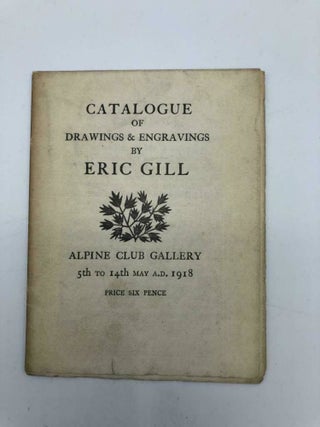 Item #4469 Catalogue of Drawings and Engravings by Eric Gill Alpine Club Gallery. 5th to 14th May...