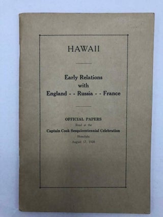 Item #4683 Hawaii. Early Relations With England, Russia, France. Official Papers Read at the...