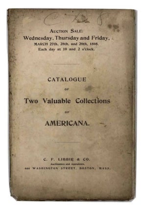 Item #4756 Catalogue of Two Valuable Collections of Americana