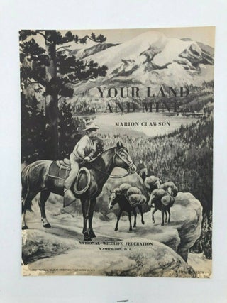 Item #4987 Your Land and Mine a Brief Account of the Public Lands of the United States. Marion...