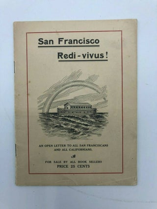 Item #5007 San Francisco Redi-vivus! An Open Letter to All San Franciscans and All Californians....