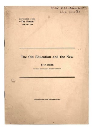 Item #5104 The Old Education and the New. Burk, Frederic