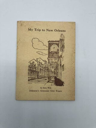 Item #5172 My Trip to New Orleans As Seen WIth Johnson's Crescent City Tours