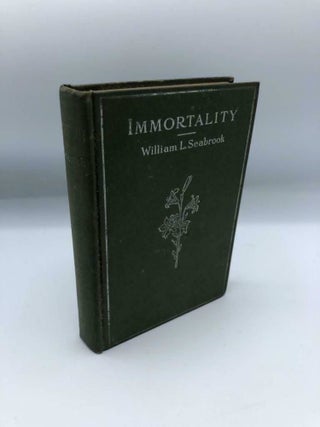 Item #5302 Immortality. William L. Seabrook