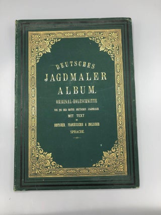 Item #5709 Deutsches Jagdmaler-Album. Original-Holzschnitte Von 26 Der Besten Deutschen Jagdmaler...
